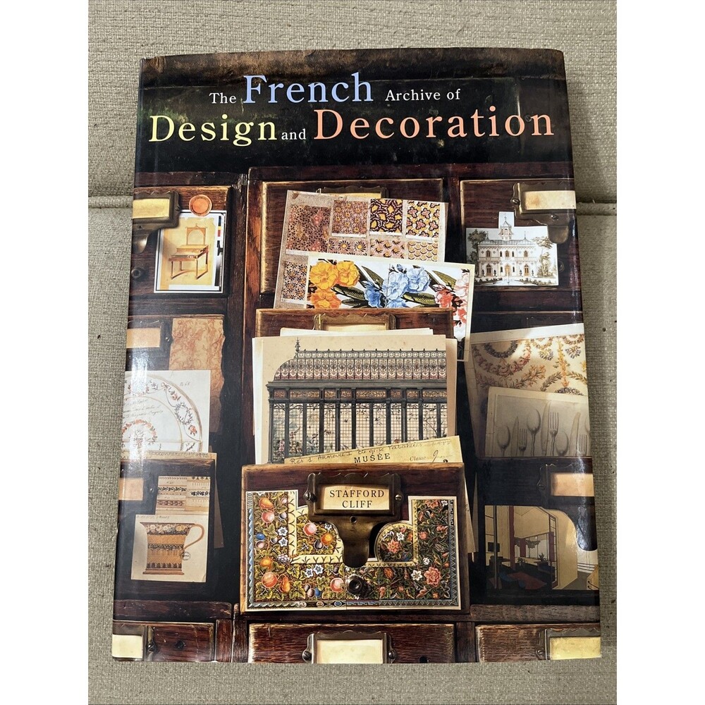 French Archive Of Design And Decoration By Stafford Cliff - Hardcover